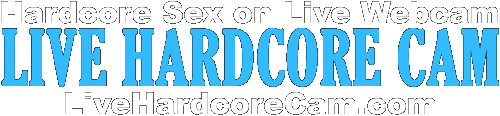LiveHardcoreCam.com | 